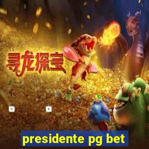 presidente pg bet